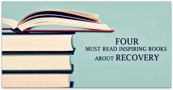 4 Must Read Inspiring Books about Recovery